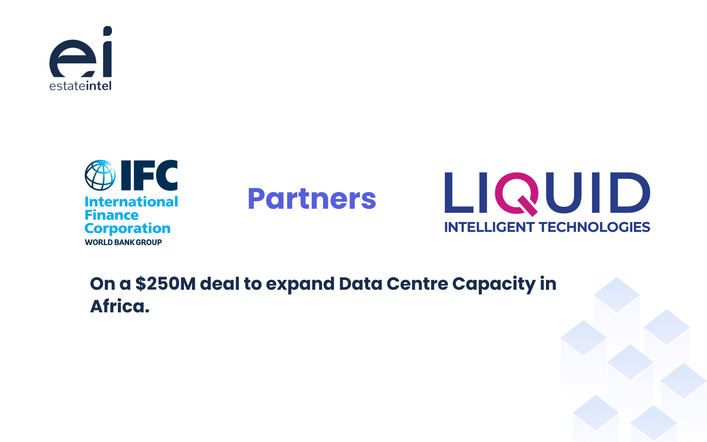 IFC Partners with Liquid Technologies on a $250m deal to expand Data Centre Capacity in Africa.