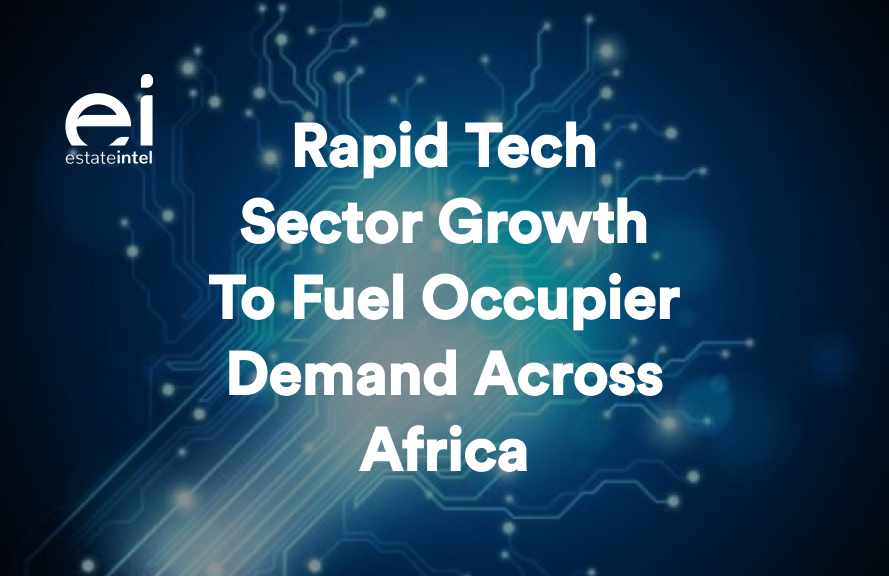Rapid tech sector growth will fuel occupier demand across the real estate market in Africa