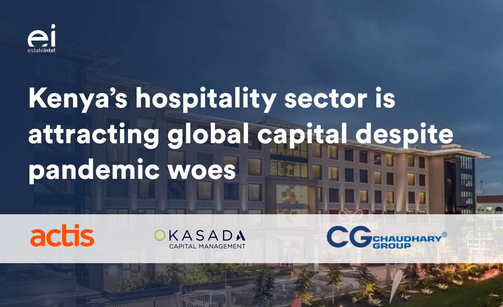 Kenya’s hospitality sector is attracting global capital despite pandemic woes