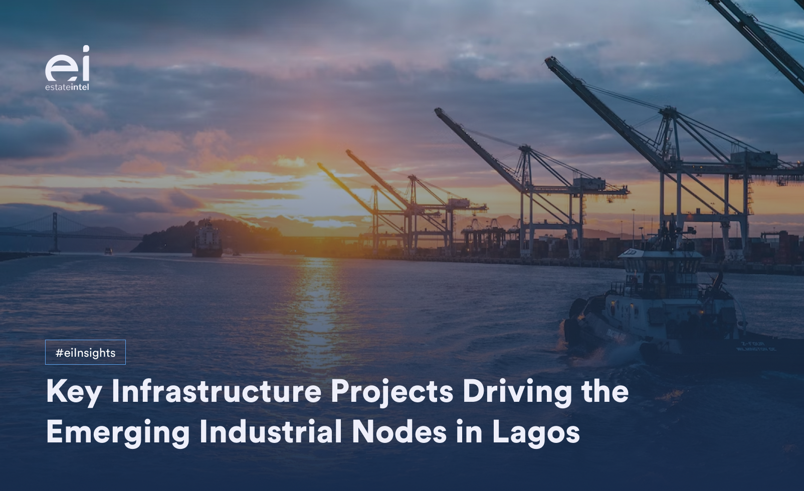 Key Infrastructure Projects Driving the Emerging Industrial Nodes in Lagos