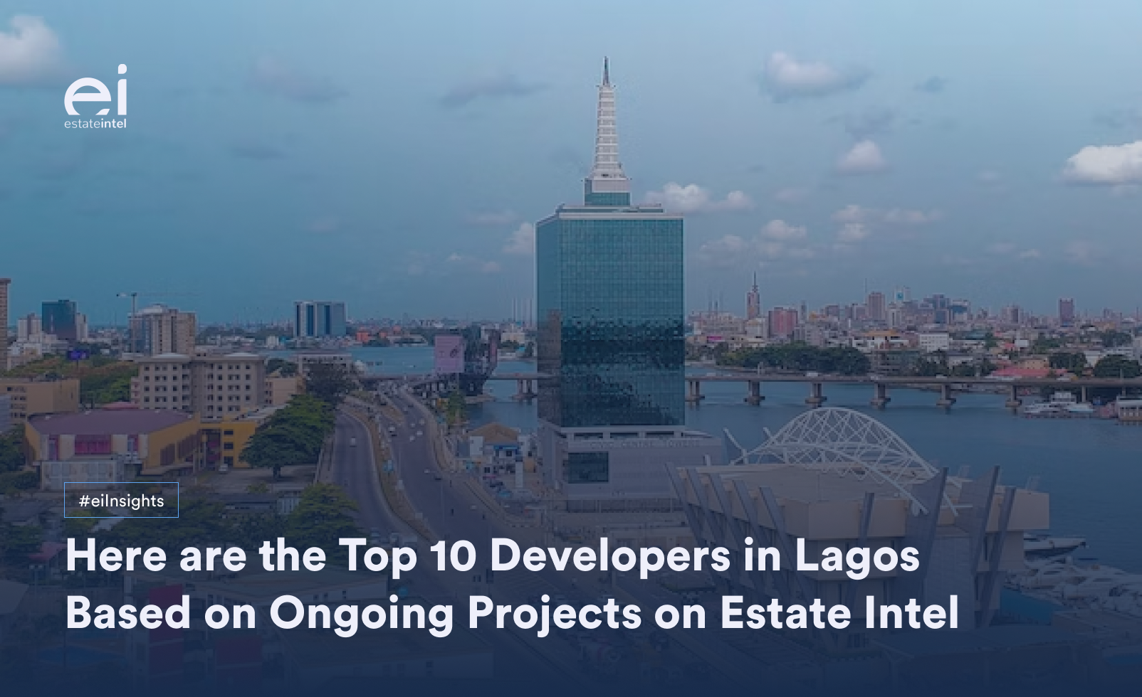 Here are the Top 10 Developers in Lagos Based on Ongoing Projects on Estate Intel