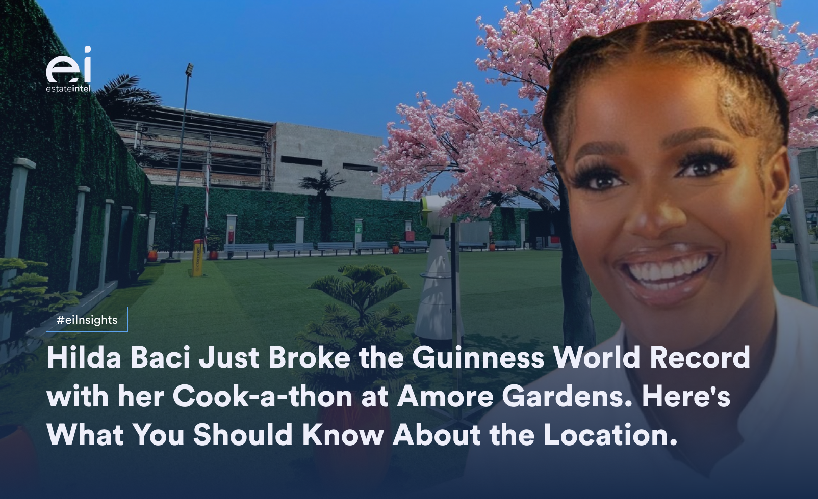 Hilda Baci Just Broke the Guinness World Record with her Cook-a-thon at Amore Gardens. Here&#8217;s What You Should Know About the Location.