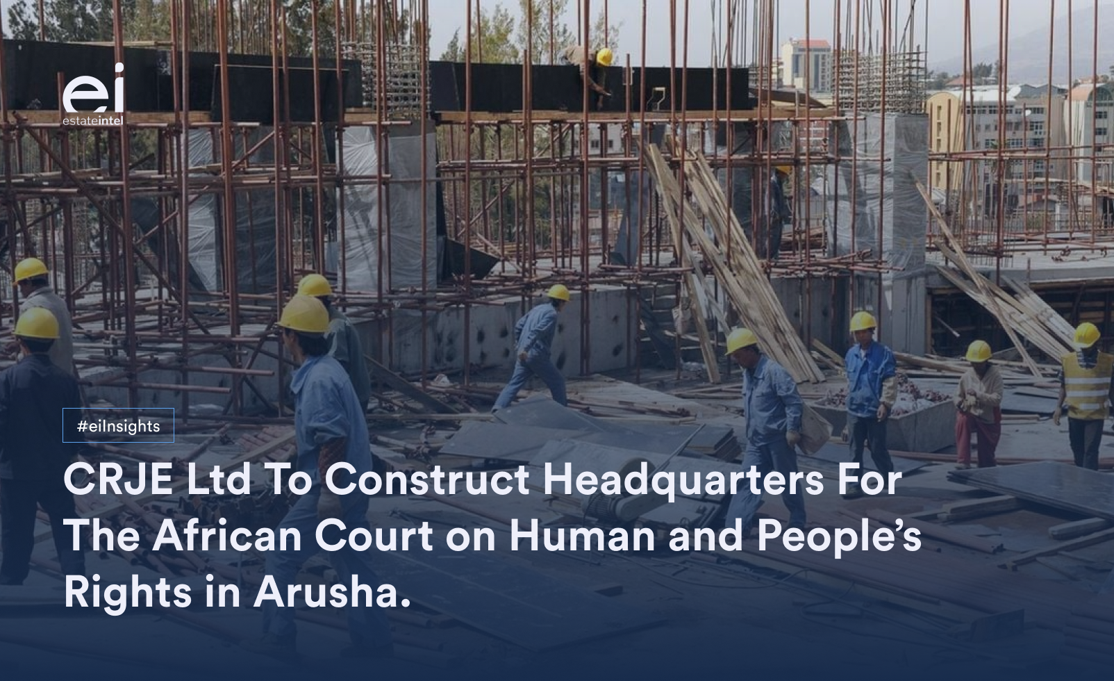 Chinese Firm To Construct The African Court on Human and People’s Rights Headquarters in Tanzania