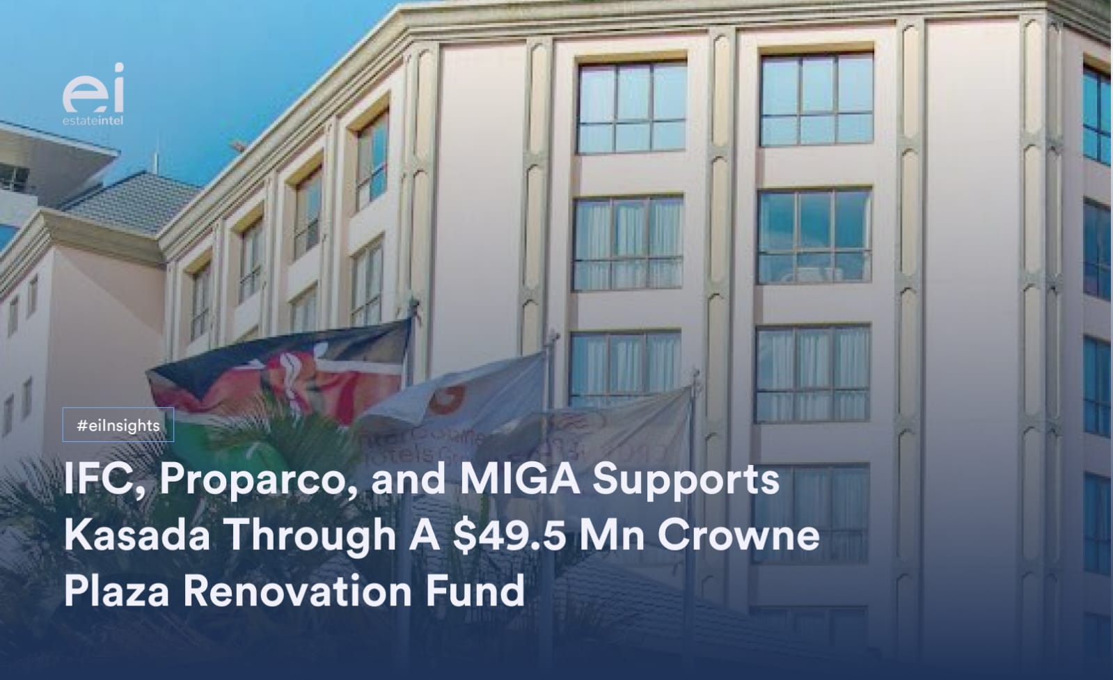 IFC, Proparco, and MIGA Supports Kasada Through A $49.5 Mn Crowne Plaza Renovation Fund